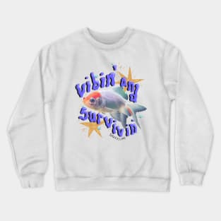 Vibin’ and Survivin’ Crewneck Sweatshirt